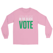 Long Sleeve Tee- I STILL BELIEVE IN THE BLACK VOTE ™ (Pink)