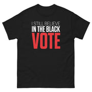 Short Sleeve Tee- I STILL BELIEVE IN THE BLACK VOTE ™ (Red & White)
