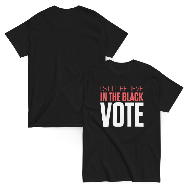Short Sleeve Tee- I STILL BELIEVE IN THE BLACK VOTE ™ (White)