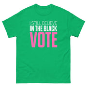 Short Sleeve Tee- I STILL BELIEVE IN THE BLACK VOTE ™ (Pink & White)