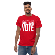 Short Sleeve Tee- I STILL BELIEVE IN THE BLACK VOTE ™ (White & Red)