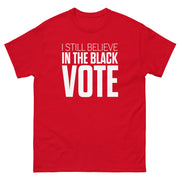 Short Sleeve Tee- I STILL BELIEVE IN THE BLACK VOTE ™ (White & Red)
