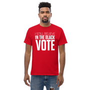 Short Sleeve Tee- I STILL BELIEVE IN THE BLACK VOTE ™ (White & Red)