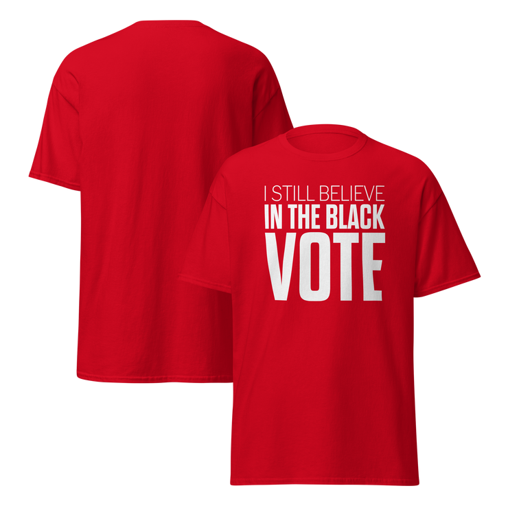Short Sleeve Tee- I STILL BELIEVE IN THE BLACK VOTE ™ (White & Red)