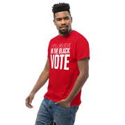 Short Sleeve Tee- I STILL BELIEVE IN THE BLACK VOTE ™ (White & Red)