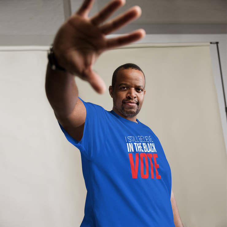 Short Sleeve Tee- I STILL BELIEVE IN THE BLACK VOTE ™ (Blue Royal)