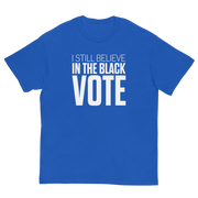 Short Sleeve Tee- I STILL BELIEVE IN THE BLACK VOTE ™ (White & Blue Royal)