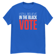 Short Sleeve Tee- I STILL BELIEVE IN THE BLACK VOTE ™ (Blue Royal)