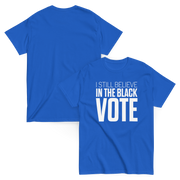 Short Sleeve Tee- I STILL BELIEVE IN THE BLACK VOTE ™ (White & Blue Royal)