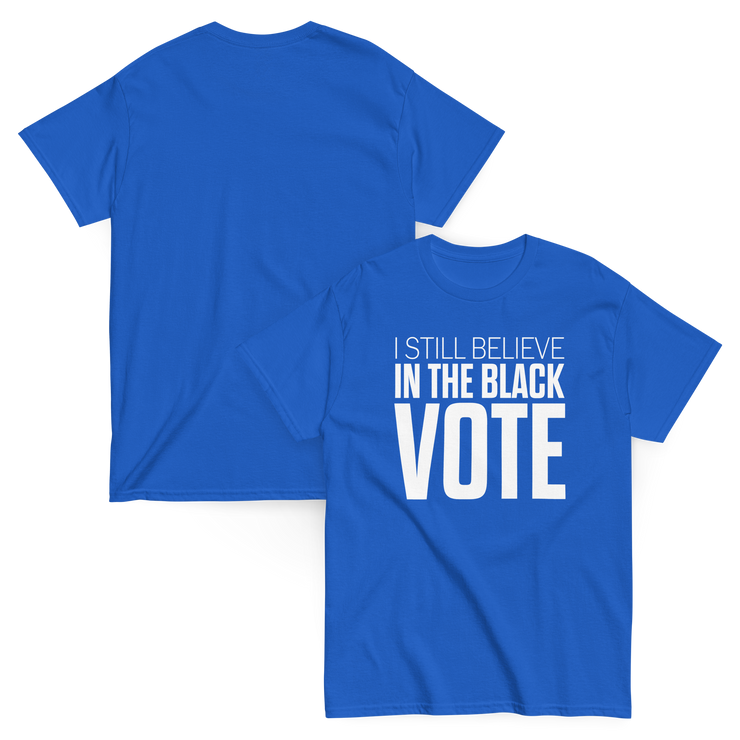 Short Sleeve Tee- I STILL BELIEVE IN THE BLACK VOTE ™ (White & Blue Royal)
