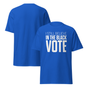 Short Sleeve Tee- I STILL BELIEVE IN THE BLACK VOTE ™ (White & Blue Royal)