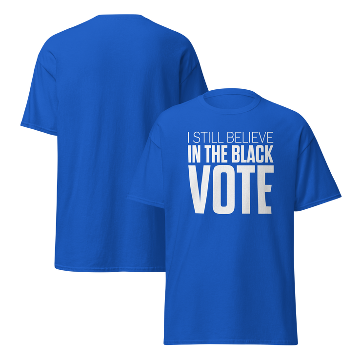 Short Sleeve Tee- I STILL BELIEVE IN THE BLACK VOTE ™ (White & Blue Royal)