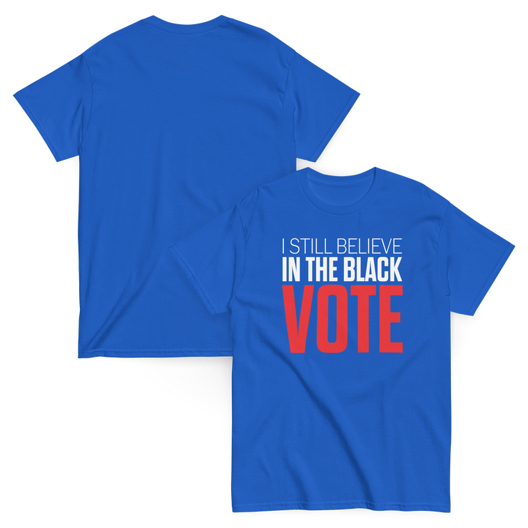 Short Sleeve Tee- I STILL BELIEVE IN THE BLACK VOTE ™ (Blue Royal)