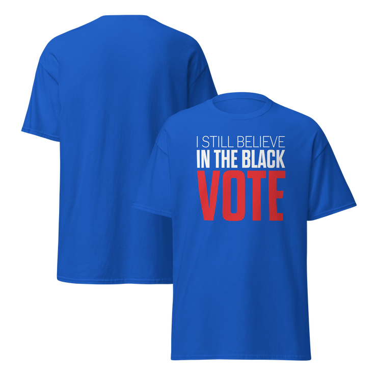 Short Sleeve Tee- I STILL BELIEVE IN THE BLACK VOTE ™ (Blue Royal)