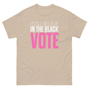 Short Sleeve Tee- I STILL BELIEVE IN THE BLACK VOTE ™ (Pink & White)