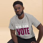 Short Sleeve Tee- I STILL BELIEVE IN THE BLACK VOTE ™ (Grey)