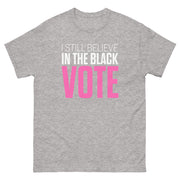 Short Sleeve Tee- I STILL BELIEVE IN THE BLACK VOTE ™ (Pink & White)