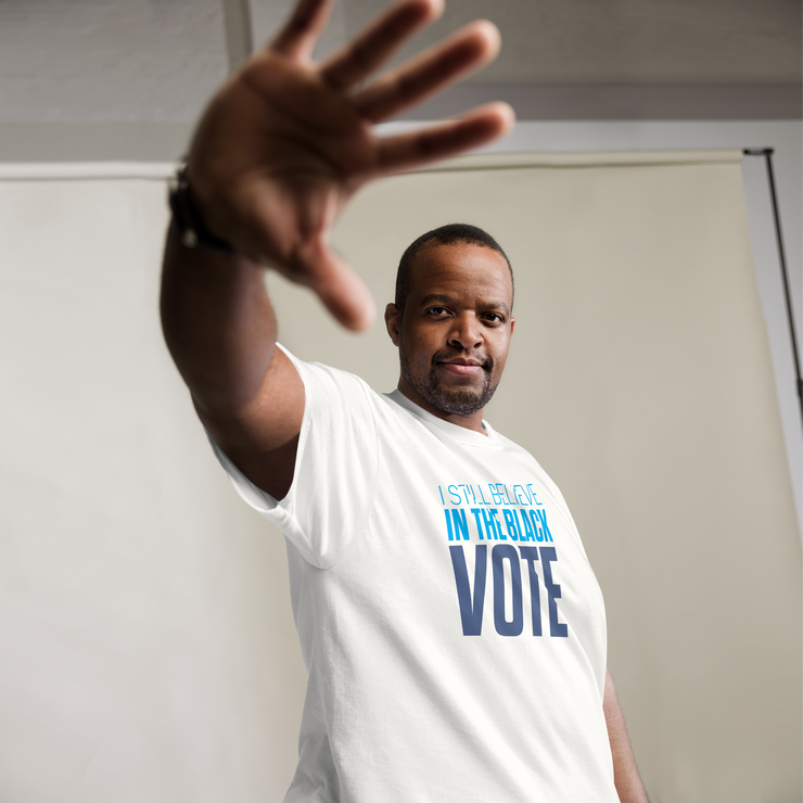 Short Sleeve Tee- I STILL BELIEVE IN THE BLACK VOTE ™ (Blue & White)
