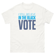 Short Sleeve Tee- I STILL BELIEVE IN THE BLACK VOTE ™ (Blue & White)