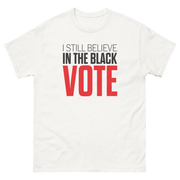 Short Sleeve Tee- I STILL BELIEVE IN THE BLACK VOTE ™ (Red & White)