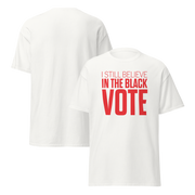 Short Sleeve Tee- I STILL BELIEVE IN THE BLACK VOTE ™ (Red & White)