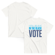 Short Sleeve Tee- I STILL BELIEVE IN THE BLACK VOTE ™ (Blue & White)