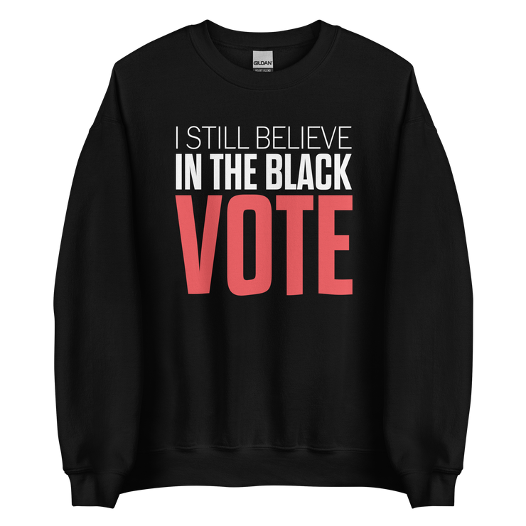 Crewneck Sweatshirt-I STILL BELIEVE IN THE BLACK VOTE ™ (Red & White)