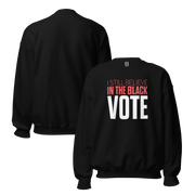 Crewneck Sweatshirt-I STILL BELIEVE IN THE BLACK VOTE ™ (White)