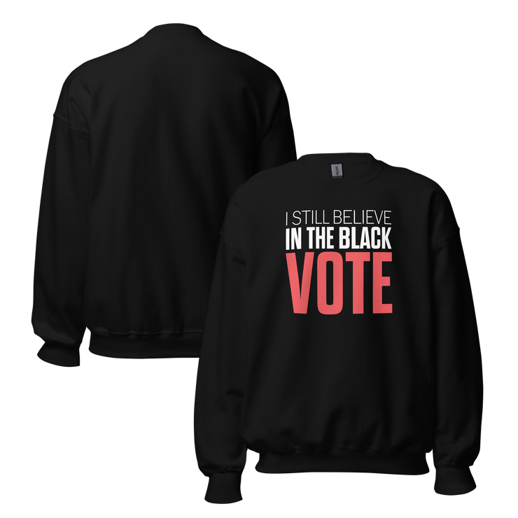 Crewneck Sweatshirt-I STILL BELIEVE IN THE BLACK VOTE ™ (Red & White)