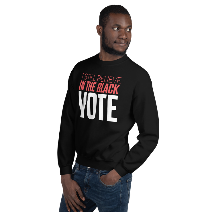 Crewneck Sweatshirt-I STILL BELIEVE IN THE BLACK VOTE ™ (White)