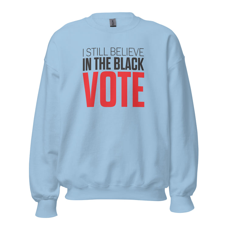 Crewneck Sweatshirt-I STILL BELIEVE IN THE BLACK VOTE ™ (Red & White)