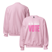 Crewneck Sweatshirt-I STILL BELIEVE IN THE BLACK VOTE ™ (Pink & White)
