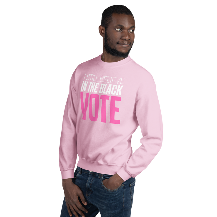 Crewneck Sweatshirt-I STILL BELIEVE IN THE BLACK VOTE ™ (Pink & White)