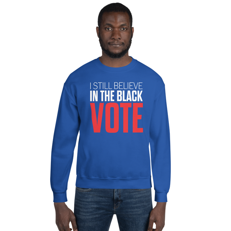 Crewneck Sweatshirt-I STILL BELIEVE IN THE BLACK VOTE ™ (Blue Royal)