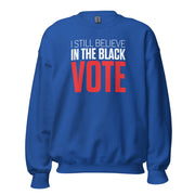 Crewneck Sweatshirt-I STILL BELIEVE IN THE BLACK VOTE ™ (Blue Royal)