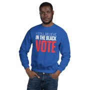 Crewneck Sweatshirt-I STILL BELIEVE IN THE BLACK VOTE ™ (Blue Royal)