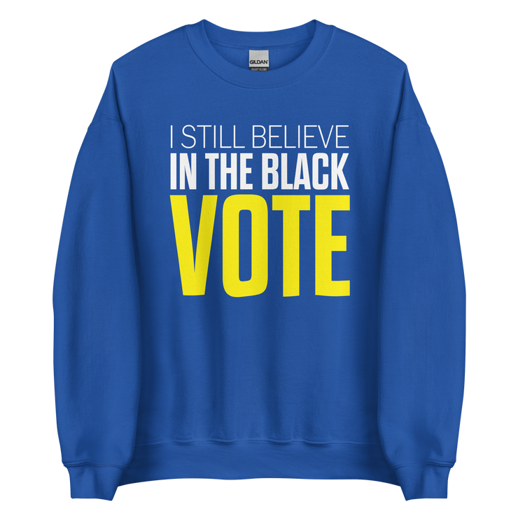 Crewneck Sweatshirt-I STILL BELIEVE IN THE BLACK VOTE ™ (Royal Blue & Yellow)