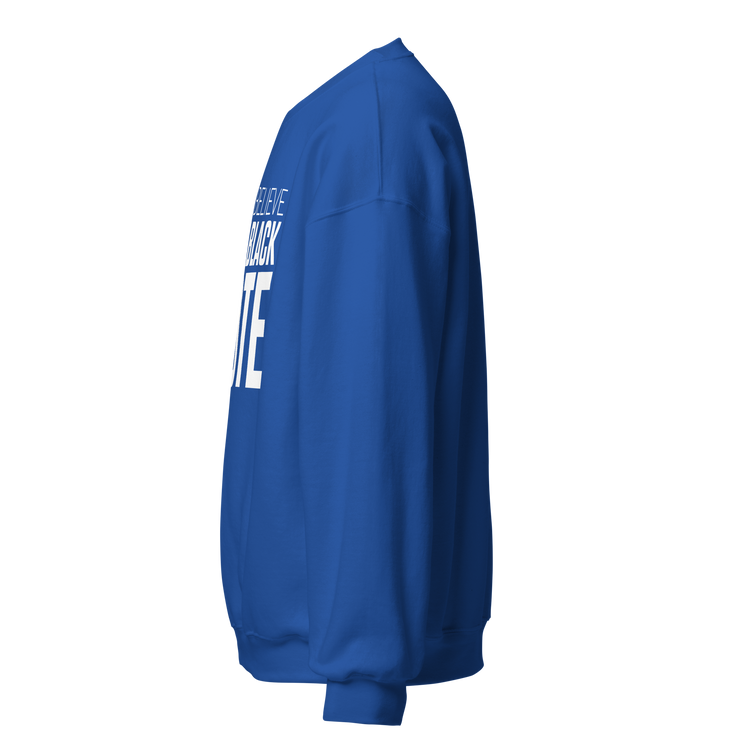 Crewneck Sweatshirt-I STILL BELIEVE IN THE BLACK VOTE ™ (White & Blue Royal)