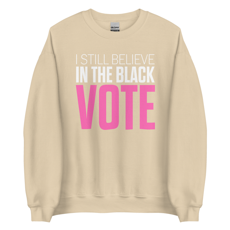 Crewneck Sweatshirt-I STILL BELIEVE IN THE BLACK VOTE ™ (Pink & White)