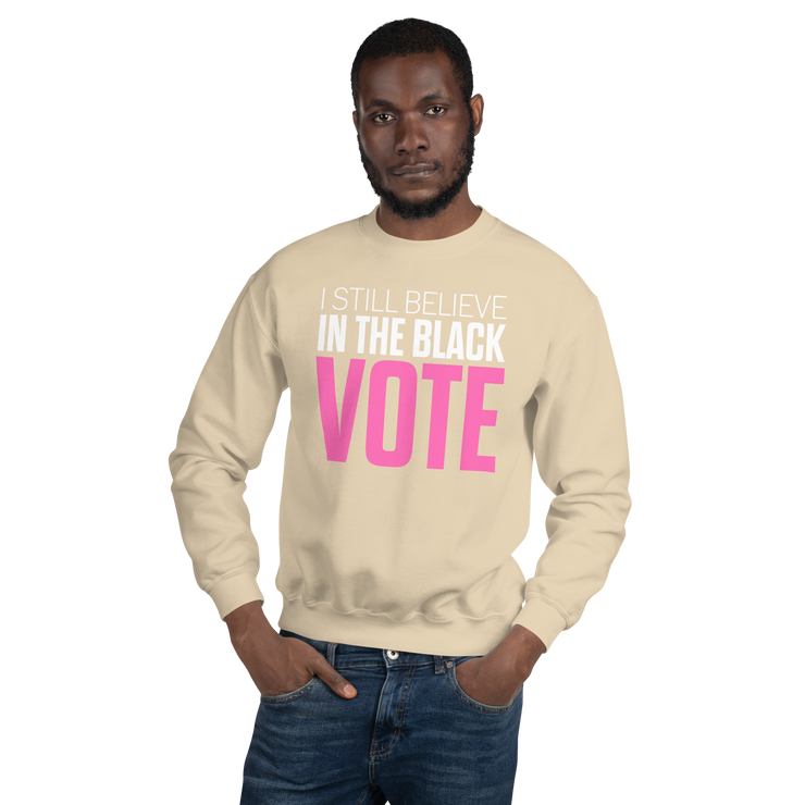 Crewneck Sweatshirt-I STILL BELIEVE IN THE BLACK VOTE ™ (Pink & White)
