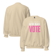 Crewneck Sweatshirt-I STILL BELIEVE IN THE BLACK VOTE ™ (Pink & White)