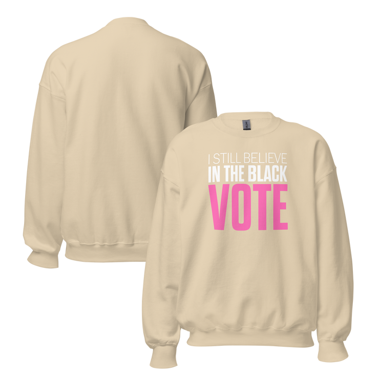 Crewneck Sweatshirt-I STILL BELIEVE IN THE BLACK VOTE ™ (Pink & White)