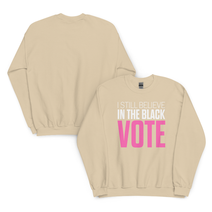 Crewneck Sweatshirt-I STILL BELIEVE IN THE BLACK VOTE ™ (Pink & White)
