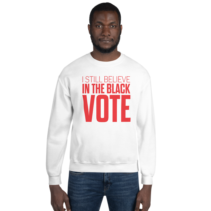 Crewneck Sweatshirt-I STILL BELIEVE IN THE BLACK VOTE ™ (Red & White)