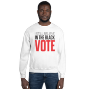 Crewneck Sweatshirt-I STILL BELIEVE IN THE BLACK VOTE ™ (Red & White)