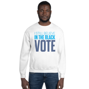 Crewneck Sweatshirt-I STILL BELIEVE IN THE BLACK VOTE ™ (Blue & White)