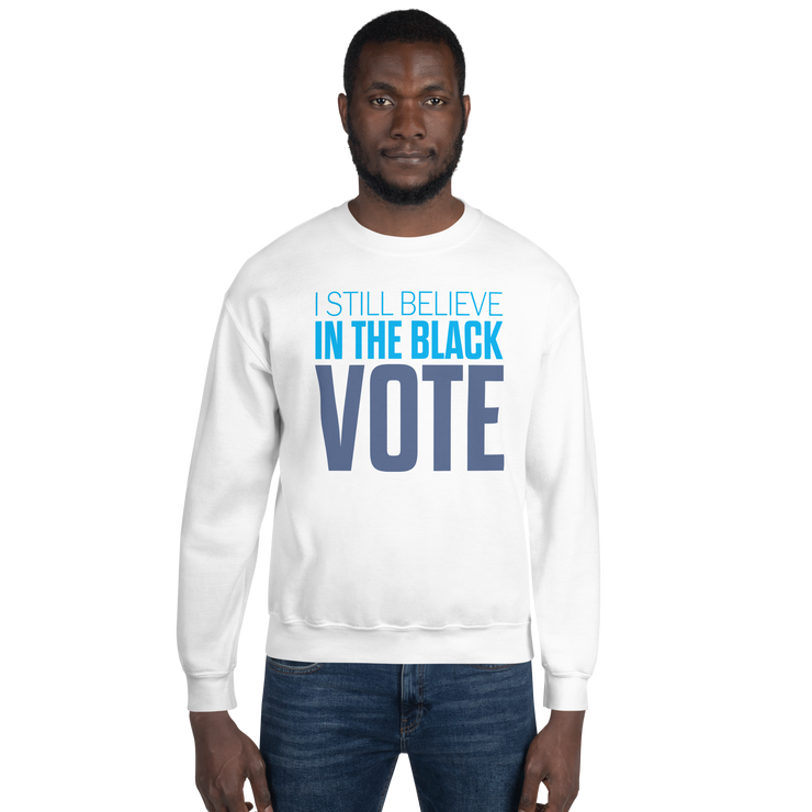 Crewneck Sweatshirt-I STILL BELIEVE IN THE BLACK VOTE ™ (Blue & White)