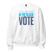 Crewneck Sweatshirt-I STILL BELIEVE IN THE BLACK VOTE ™ (Blue & White)