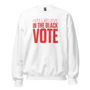 Crewneck Sweatshirt-I STILL BELIEVE IN THE BLACK VOTE ™ (Red & White)