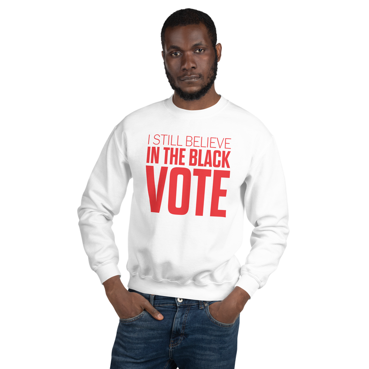 Crewneck Sweatshirt-I STILL BELIEVE IN THE BLACK VOTE ™ (Red & White)
